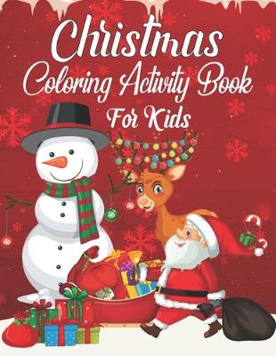 Book cover for Christmas Coloring Activity Book For Kids