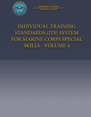 Book cover for Individual Training Standards (ITS) System for Marine Corps Special Skills - Volume 4