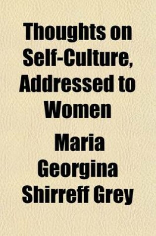 Cover of Thoughts on Self-Culture, Addressed to Women