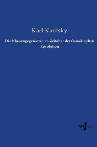 Cover of Die Klassengegensätze im Zeitalter der französischen Revolution