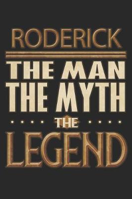 Book cover for Roderick The Man The Myth The Legend