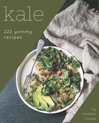 Book cover for 222 Yummy Kale Recipes