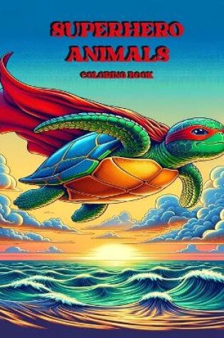 Cover of Superhero Animals Coloring Book