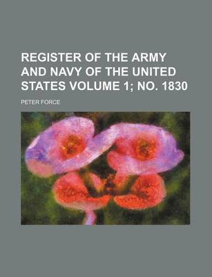 Book cover for Register of the Army and Navy of the United States Volume 1; No. 1830