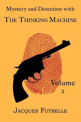 Book cover for Mystery and Detection with The Thinking Machine, Volume 2