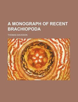 Book cover for A Monograph of Recent Brachiopoda