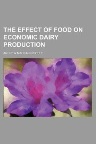 Cover of The Effect of Food on Economic Dairy Production