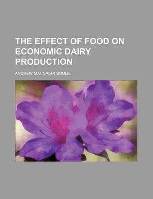 Book cover for The Effect of Food on Economic Dairy Production