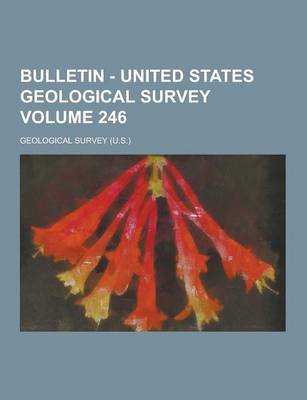 Book cover for Bulletin - United States Geological Survey Volume 246