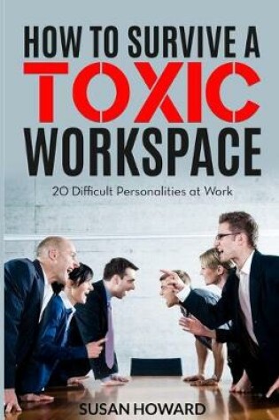 Cover of How to Survive a Toxic Workspace