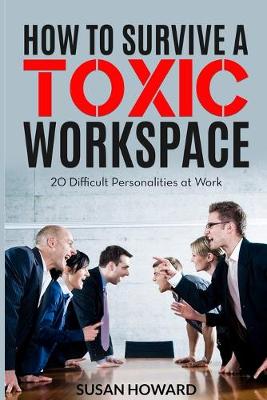 Book cover for How to Survive a Toxic Workspace