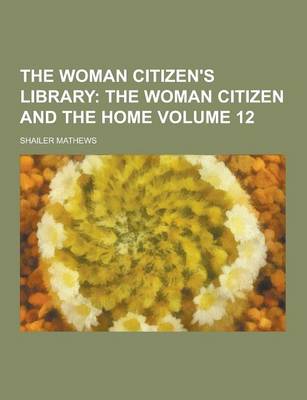 Book cover for The Woman Citizen's Library Volume 12