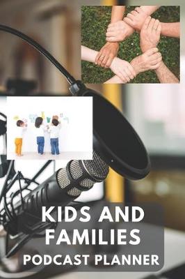 Book cover for Kids and Families Podcast Planner