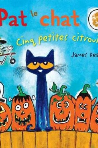 Cover of Pat Le Chat: Cinq Petites Citrouilles