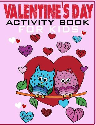 Book cover for Valentines Day Activity Book For Kids