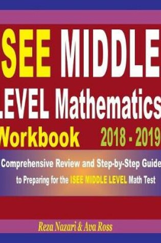 Cover of ISEE Middle Level Mathematics Workbook 2018 - 2019