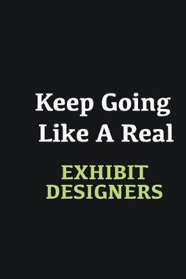 Book cover for Keep Going Like a Real Exhibit designers