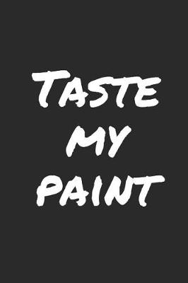 Book cover for Taste My Paint