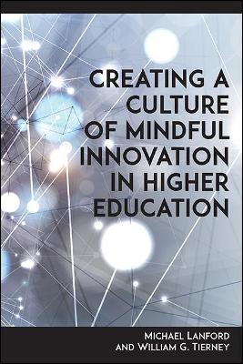 Book cover for Creating a Culture of Mindful Innovation in Higher Education