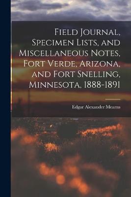 Cover of Field Journal, Specimen Lists, and Miscellaneous Notes, Fort Verde, Arizona, and Fort Snelling, Minnesota, 1888-1891