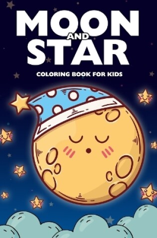 Cover of Moon and Star Coloring Book for Kids