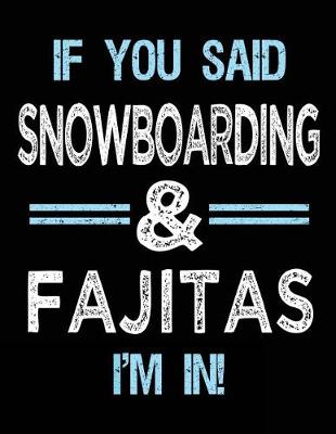 Book cover for If You Said Snowboarding & Fajitas I'm in