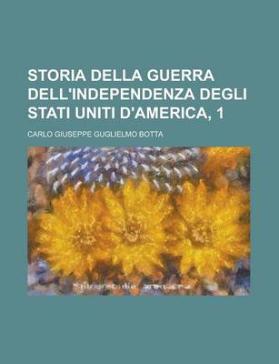 Book cover for Storia Della Guerra Dell'independenza Degli Stati Uniti D'America, 1