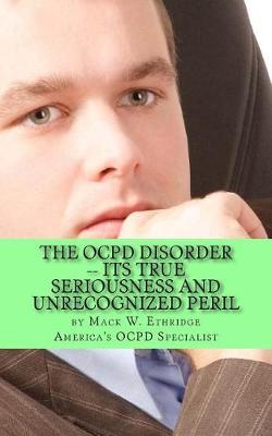Book cover for The OCPD Disorder -- Its True Seriousness and Unrecognized Peril
