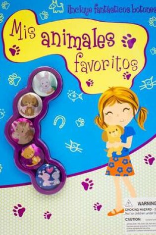Cover of MIS Animales Favoritos (Incluye Fantasticos Botones!)