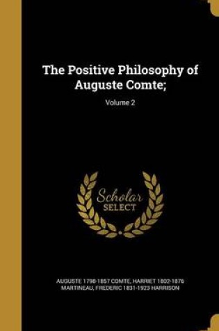 Cover of The Positive Philosophy of Auguste Comte;; Volume 2