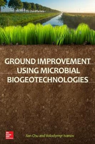 Cover of Ground Improvement Using Microbial Biogeotechnologies