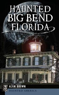 Book cover for Haunted Big Bend, Florida