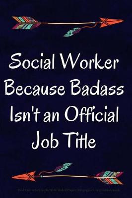 Book cover for Social Worker Because Badass Isn't an Official Job Title