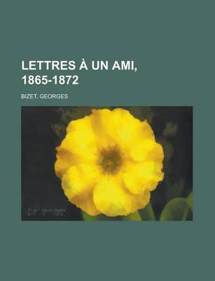 Book cover for Lettres a Un Ami, 1865-1872