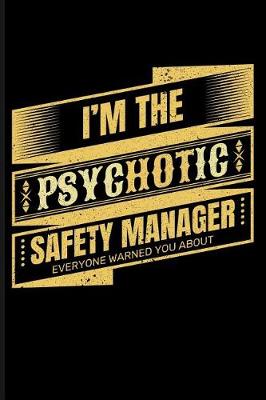 Book cover for I'm the Psychotic Safety Manager Everyone Warned You about