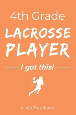 Cover of 4th Grade Lacrosse Player I Got This