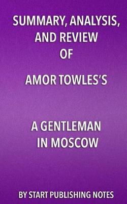 Book cover for Summary, Analysis, and Review of Amor Towles's A Gentleman in Moscow