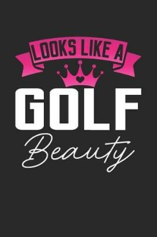 Cover of Looks Like a Golf Beauty