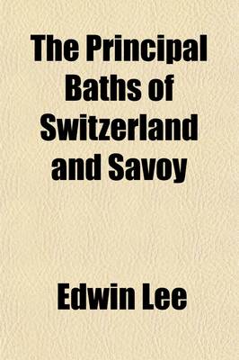 Book cover for The Principal Baths of Switzerland and Savoy