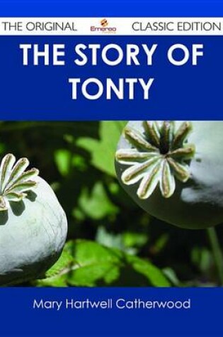 Cover of The Story of Tonty - The Original Classic Edition