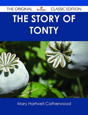 Book cover for The Story of Tonty - The Original Classic Edition