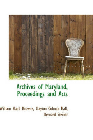 Cover of Archives of Maryland, Proceedings and Acts