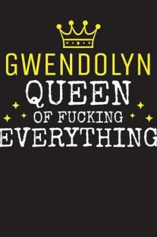 Cover of GWENDOLYN - Queen Of Fucking Everything