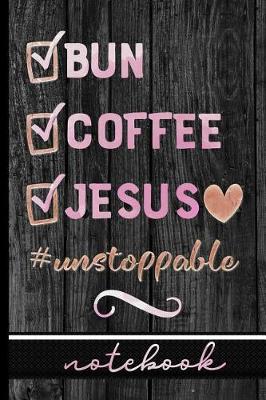 Book cover for Bun Coffee Jesus #Unstoppable