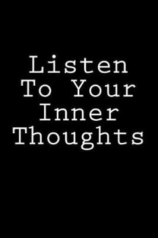 Cover of Listen To Your Inner Thoughts