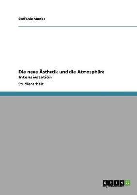 Book cover for Die neue AEsthetik und die Atmosphare Intensivstation
