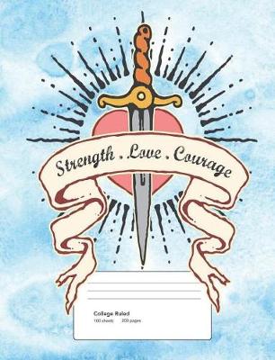 Book cover for Strength Love Courage Composition Book College Ruled