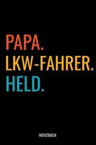 Cover of Papa LKW-Fahrer Held Notizbuch