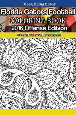 Cover of Florida Gators Football 2016 Offense Coloring Book