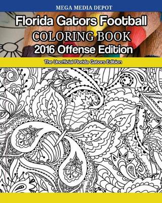 Book cover for Florida Gators Football 2016 Offense Coloring Book